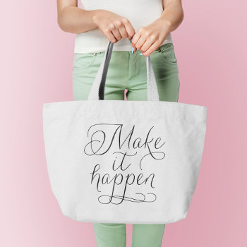 Make It Happen - Script Typography Large Tote Bag by heartlocked at Zazzle