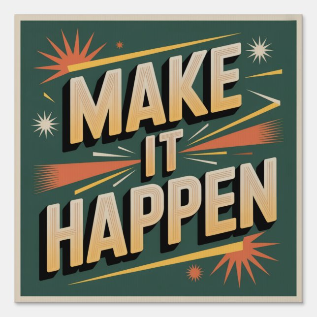 Make It Happen Sign (Front)
