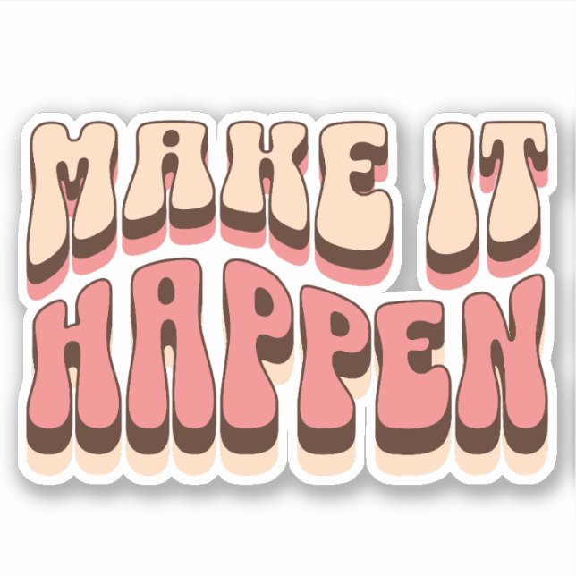 Make it happen sticker (Front)