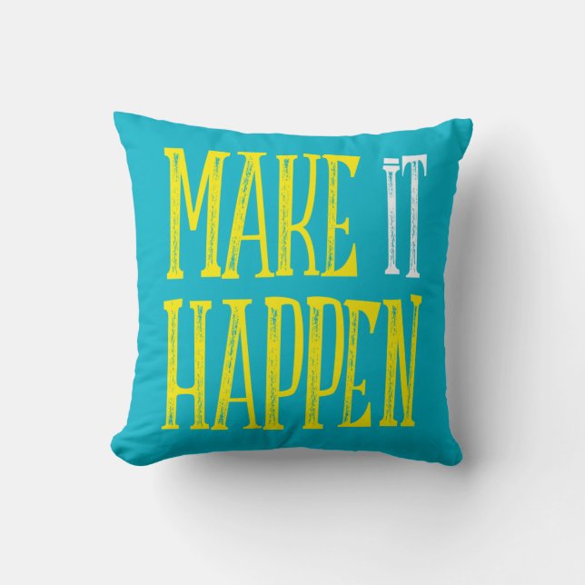 Make it happen throw pillow (Front)