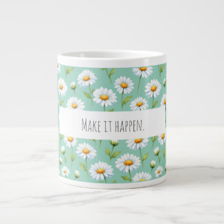 Make it happen - watercolor daisies giant coffee mug