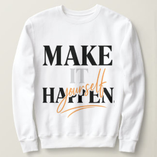 Make It Happen Women's Sweatshirt