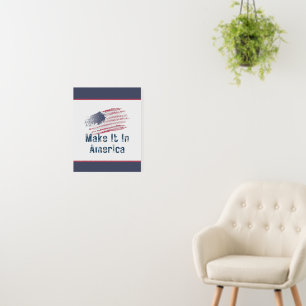 Make It In America Stylized  16x20 Foam Board