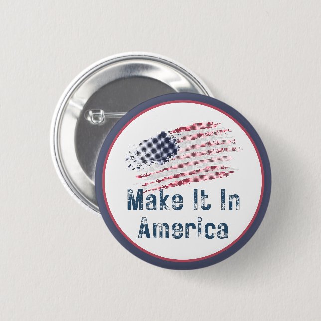 Make It In America Stylized  Button (Front & Back)