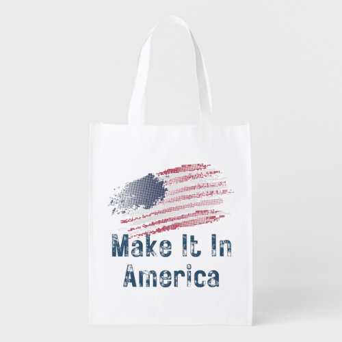 Make It In America Stylized Flag   Grocery Bag