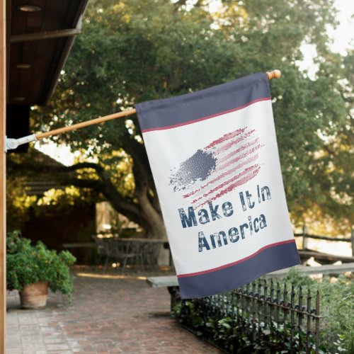 Make It In America Stylized  House Flag