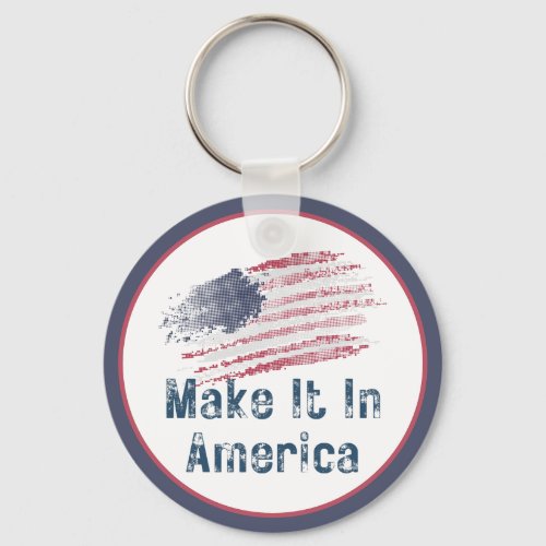 Make It In America Stylized  Keychain