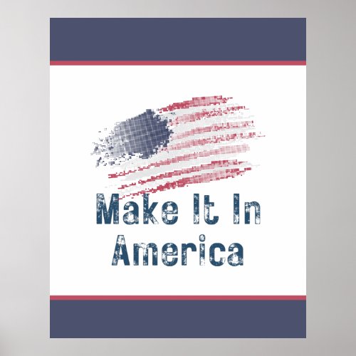 Make It In America Stylized  Large Poster