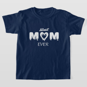 Make It Personal: Best Mom Ever T-Shirt