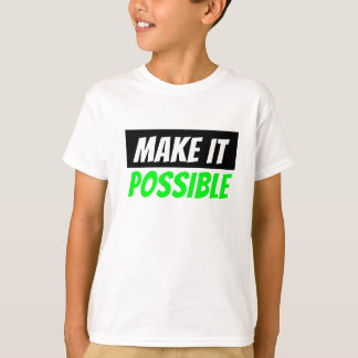 make it possible kids T-Shirt