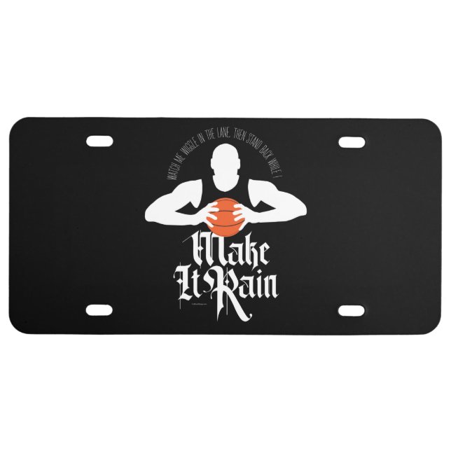 Make It Rain (Basketball) License Plate (Front)