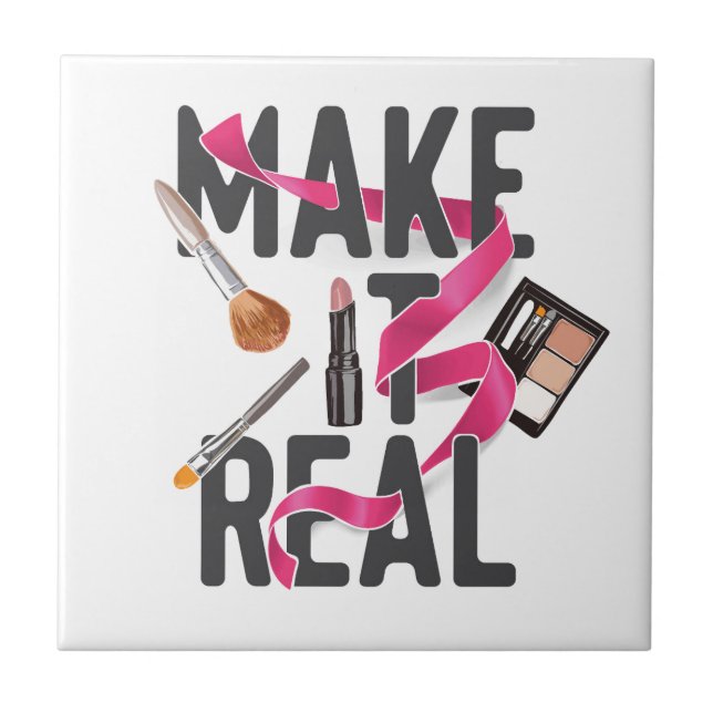 Make It Real Ceramic Tile (Front)