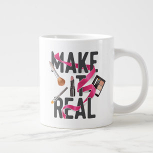 Make It Real Giant Coffee Mug