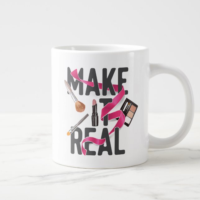Make It Real Giant Coffee Mug (Right)