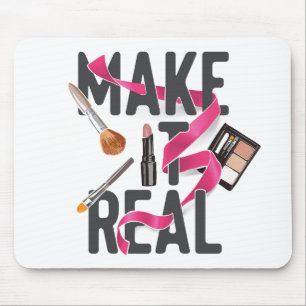 Make It Real Mouse Pad