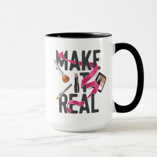 Make It Real Mug