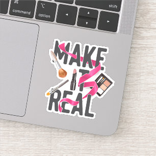 Make It Real Sticker