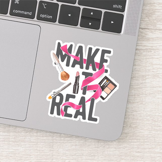 Make It Real Sticker (Detail)