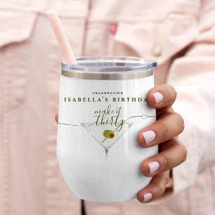 Make It Thirty Dirty Martini 30th Birthday  Thermal Wine Tumbler