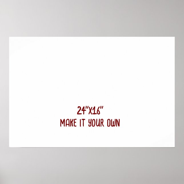 Make It Your Own 24"x16" Poster (Front)