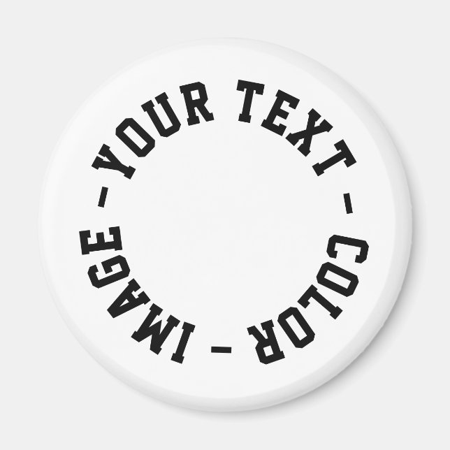 Make It Your Own 2.25 Inch Circle Magnet (Front)