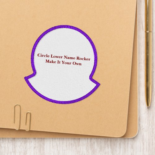 Make It Your Own Circle Lower Name Rocker Patch
