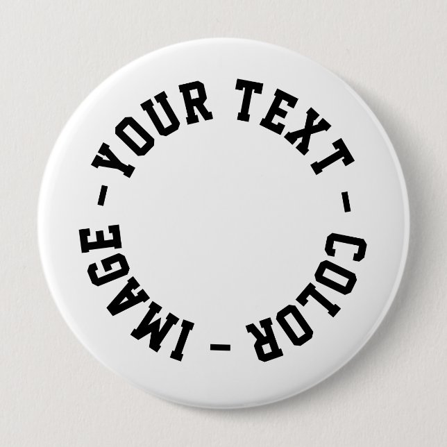 Make It Your Own Round 4 inch Button (Front)