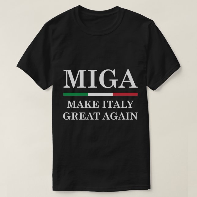 Make Italy Great Again - MIGA   T-Shirt (Design Front)