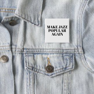 make jazz popular again  button