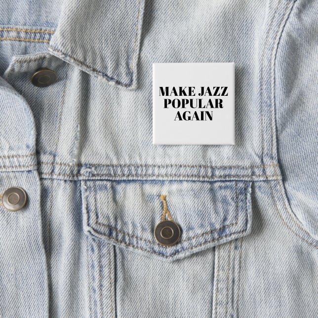 make jazz popular again  button (In Situ)