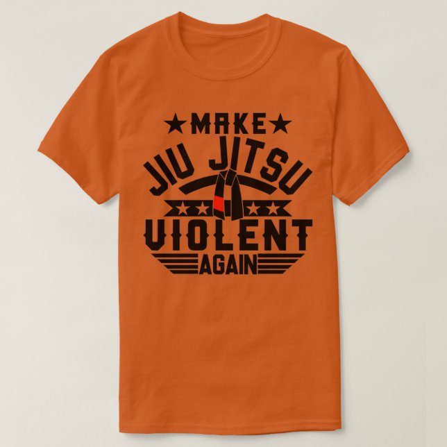 Make Jiu Jitsu Violent Again T-Shirt (Design Front)
