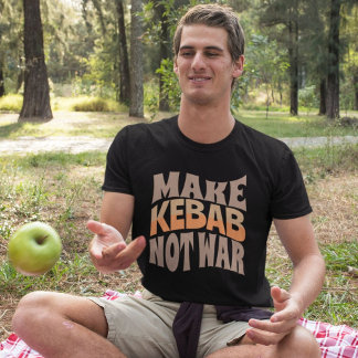 Make Kebab Not War | Kabab Koobideh T-Shirt