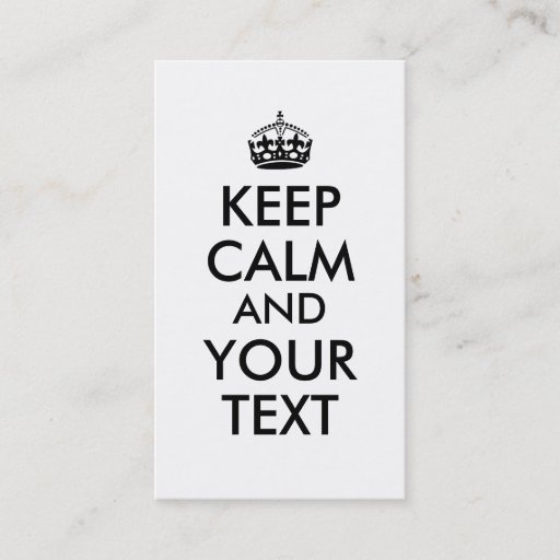 Customizable Make Keep Calm Business Cards Add Your Text Custom