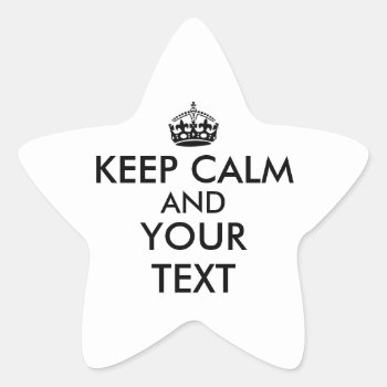 Make Keep Calm Star Stickers Your Color And Text by keepcalmandyour at Zazzle