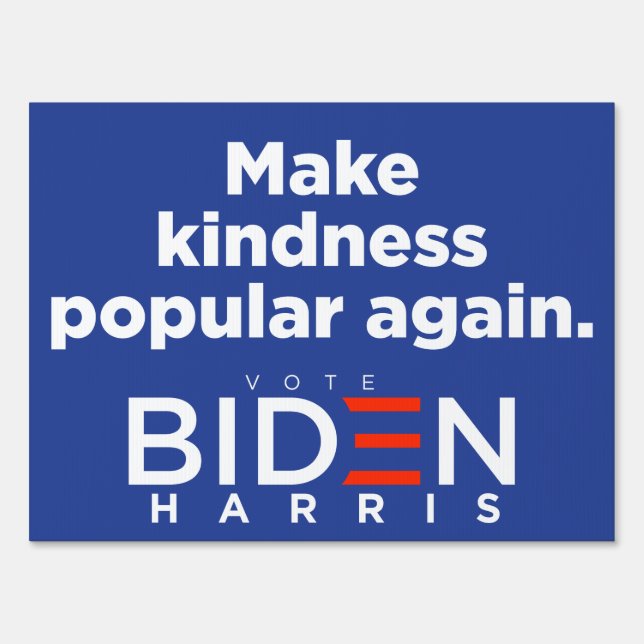 Make Kindness Popular Again -Biden Yard Sign (Back)