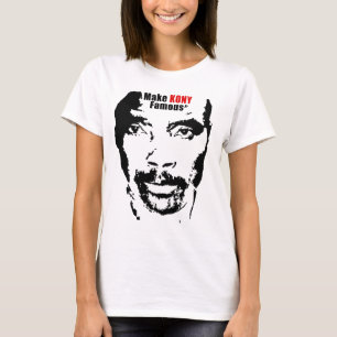 Make Kony Famous! T-Shirt