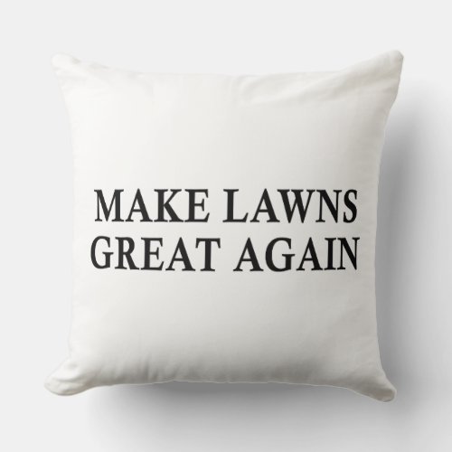 Make Lawns Great Again Funny Lawn Mower Throw Pillow