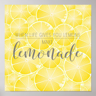 When Life Gives You Lemons Make Lemonade Posters | Zazzle