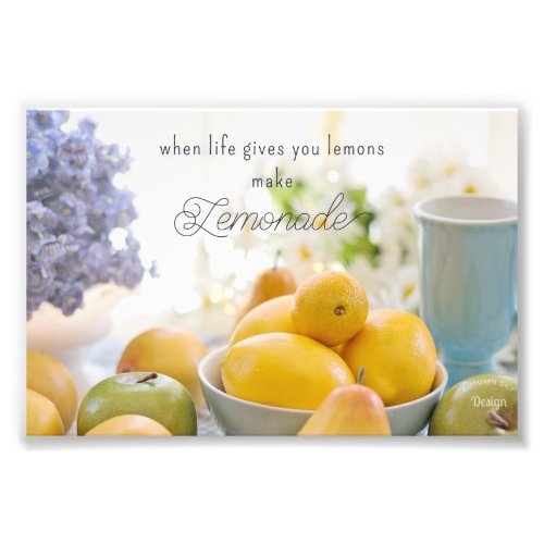 Make Lemonade Quote Inspiring Photography Photo Print