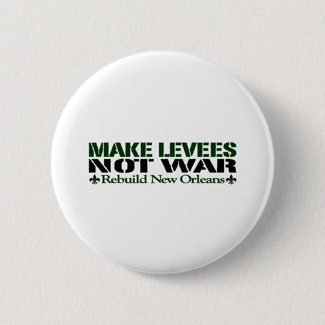 Make Levees Not War Pinback Button (Front)
