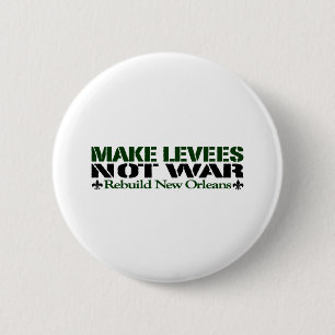 Make Levees Not War Pinback Button
