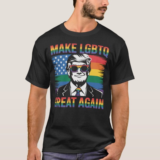 "MAKE LGBTQ GREAT AGAIN" Satirical Trump Pride T-S T-Shirt (Front)