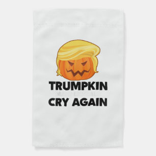Make Liberals Cry Again Trumpkin Halloween Garden Flag