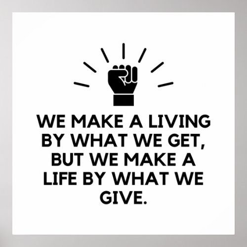 Make life by what we give poster