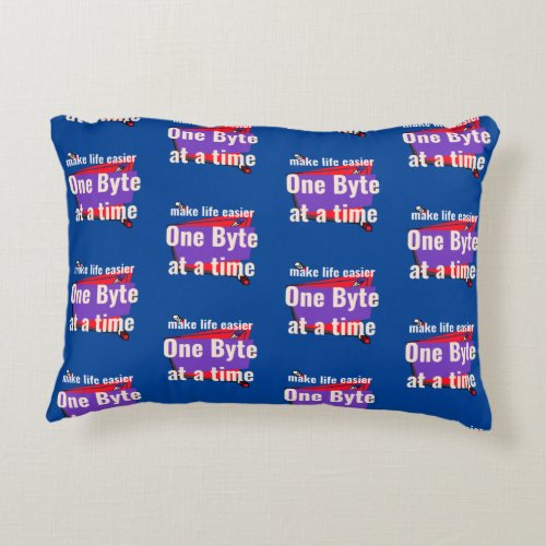 Make life easier one byte at a time accent pillow