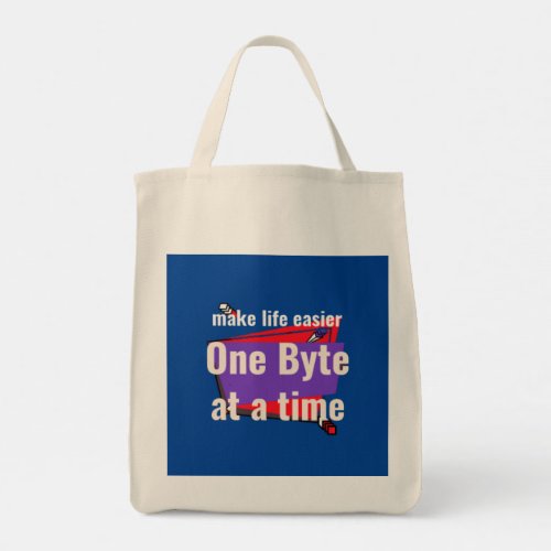 Make life easier one byte at a time tote bag