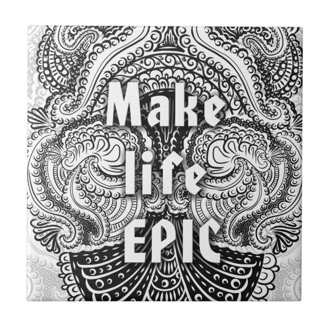 Make life EPIC - Positive Quote´s Ceramic Tile (Front)