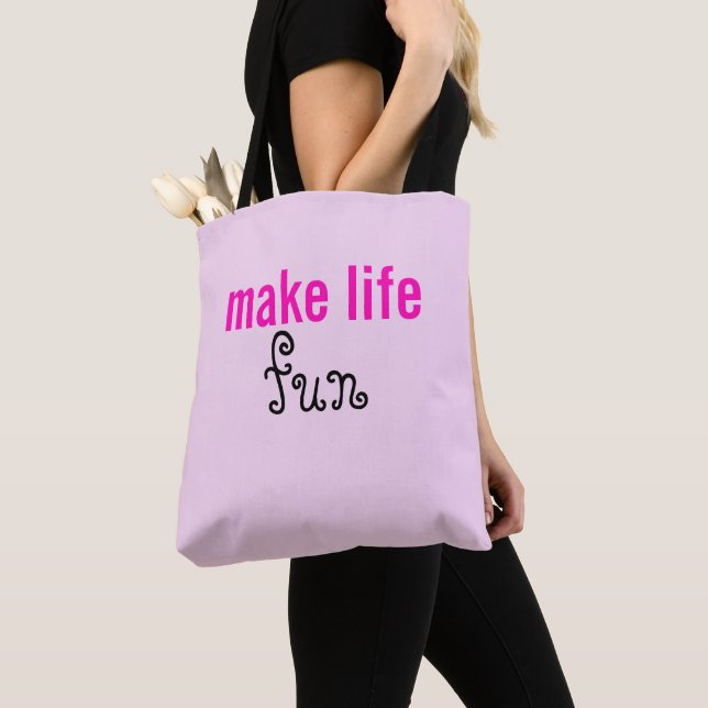 Make Life fun Tote Bag (Close Up)