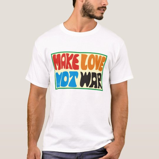 make love emergency was hippie saying T-Shirt