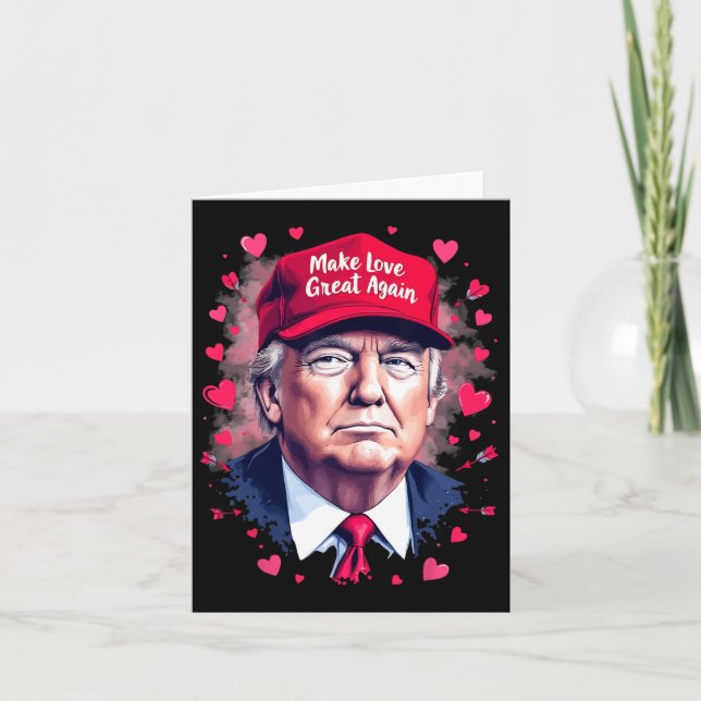 Make Love Great Again Funny Trump Valentine's Day  Card (Front)